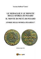 Medaglie e monete degli Sforza di Pesaro di Luciano Baffioni Venturi, 2021, Yo