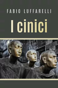 I cinici di Fabio Luffarelli