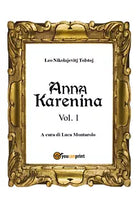 Anna Karenina Vol. 1 di Lev Tolstoj, L. Montarolo, 2018, Youcanprint