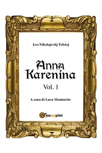 Anna Karenina Vol. 1 di Lev Tolstoj, L. Montarolo, 2018, Youcanprint