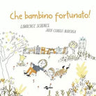Che bambino fortunato di Lawrence Schimel