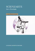 Scienzarte Arte e tecnologia di R Guccione