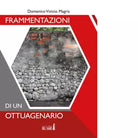 Frammentazioni di un ottuagenario di Magris Domenico Vinicio