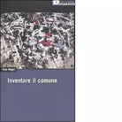 INVENTARE IL COMUNE di ANTONIO NEGRI
