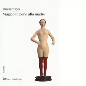 Viaggio intorno alla madre di Ornela Vorpsi