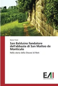 San Balduino fondatore dell abbazia di San Matteo de Monticulo