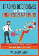 Trading de Opciones para Generar Ingresos Pasivos di William Earn, 2021