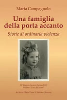 Una famiglia della porta accanto di Maria Campagnolo, 2017, Youcanprint