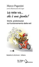 La rete va... che e una favola! Storia pretestuosa sul funzionamento delle reti