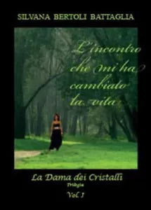 L’incontro che mi ha cambiato la vita di Silvana Bertoli Battaglia, 2014, Youc