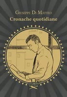 Cronache quotidiane di Giuseppe Di Matteo , 2020, Les Flaneurs
