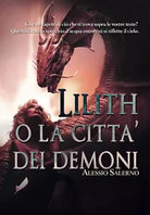 Lilith o La citta dei demoni di Alessio Salerno, 2020, Youcanprint
