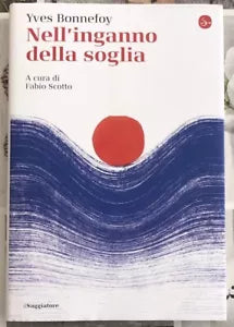 Nell inganno della soglia di Yves Bonnefoy