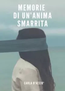 Memorie di un anima smarrita di Carla D Acci