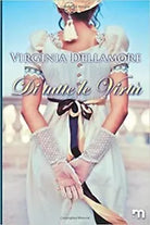 Di Tutte le Virtu di Virginia Dell amore, 2019, Independently Published