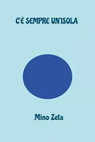 C’e sempre un’isola di Mino Zeta, 2020, Youcanprint