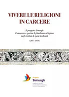 Vivere le religioni in carcere. Il progetto Simurgh. Conoscere e gestire il plur