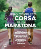Il libro completo della corsa e della maratona