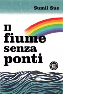 Il fiume senza ponti di Sue Sumii