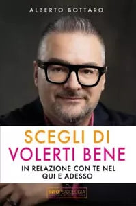 Scegli di volerti bene di Alberto Bottaro