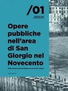Opere pubbliche nell area di San Giorgio nel Novecento Ediz italiana e ingles