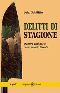 Delitti di stagione. Quattro casi per il commissario Cavalli di Luigi Schifitto