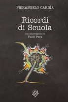 Ricordi di Scuola di Pierangelo Cardia, 2021, Youcanprint