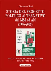 STORIA DEL PROGETTO POLITICO ALTERNATIVO DAL MSI AD AN 1946-2009