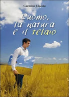 L’uomo, la natura e il telaio di Carmine Ciaccia, 2015, Youcanprint
