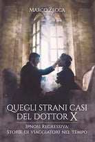 Quegli strani casi del Dottor X di Marco Zecca, 2020, Youcanprint