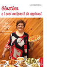 Giustina e i suoi antipasti da applausi di Giustina Dibello