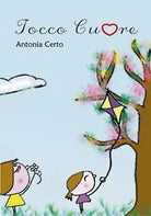 Tocco Cuore di Antonia Certo, 2019, Youcanprint