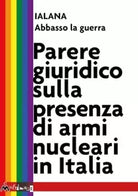 Parere giuridico sulla presenza di armi nucleari in Italia di Ialena Italia