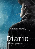 Diario di un poer crist di Giorgio Zoppi, 2019, Youcanprint