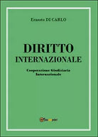 Diritto internazionale. Cooperazione giudiziaria internazionale Di Carlo 2015