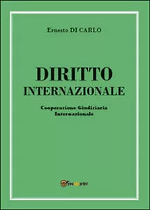 Diritto internazionale. Cooperazione giudiziaria internazionale Di Carlo 2015