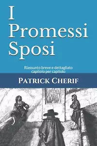 I Promessi Sposi Riassunto Breve e Dettagliato Capitolo per Capitolo di Patrick