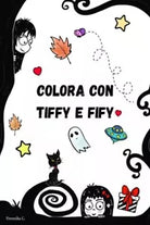 Colora con Tiffy e Fify di Veronika C
