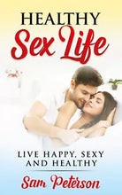 Healthy sex life Live Happy, Sexy and Healthy di Sam Peterson, 2021, Youcanpri