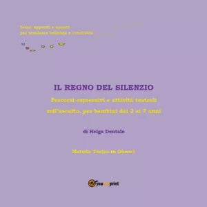 Il regno del silenzio - Helga Dentale, 2018, Youcanprint