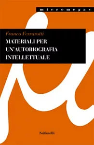 MATERIALI PER UN’AUTOBIOGRAFIA INTELLETTUALE di Franco Ferrarotti, Solfanelli