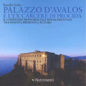 Palazzo d Avalos e l ex carcere di Procida di Rosalba Iodice