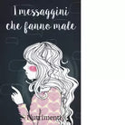 I messaggini che fanno male di Eliana Ferraris