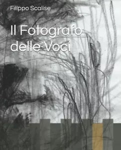 Il Fotografo delle Voci di Filippo Scalise 2021 Indipendently Published