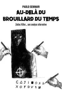 Au del du brouillard du temps Zodiac Killer Une analyse alternative di Pao