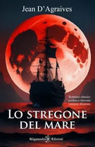 Lo stregone del mare Ediz illustrata di Jean D agraives