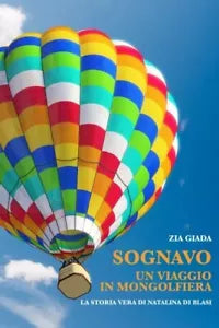Sognavo un viaggio in mongolfiera