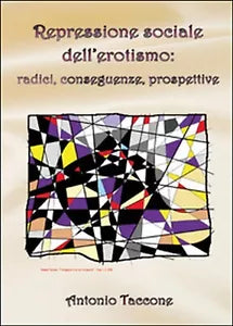 Repressione sociale dell’erotismo: radici, conseguenze, prospettive Taccone