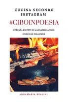 #CIBOINPOESIA Cucina secondo Instagram, Annamaria Realini, 2020, Youcanprint