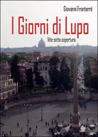 I giorni di Lupo di Giovanni Fronterre, 2016, Youcanprint